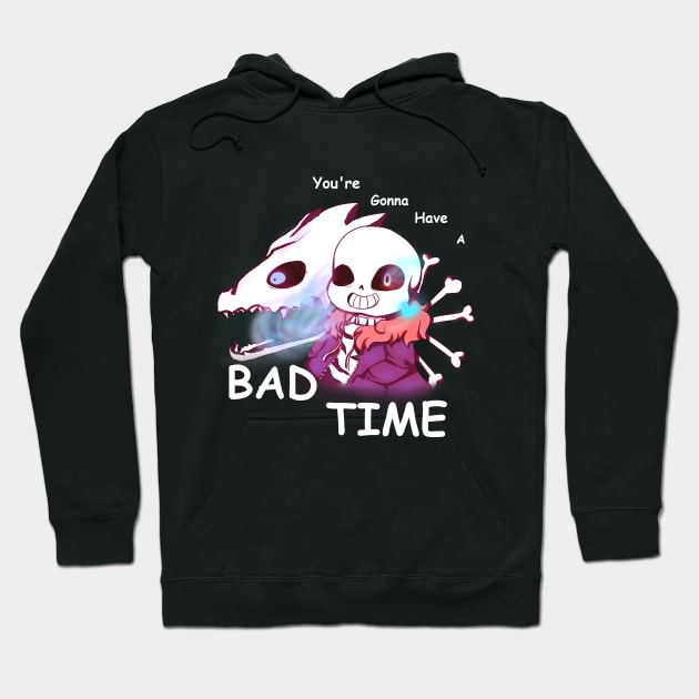 You're Gonna Have A Bad Time Hoodie by ILuvTMGC